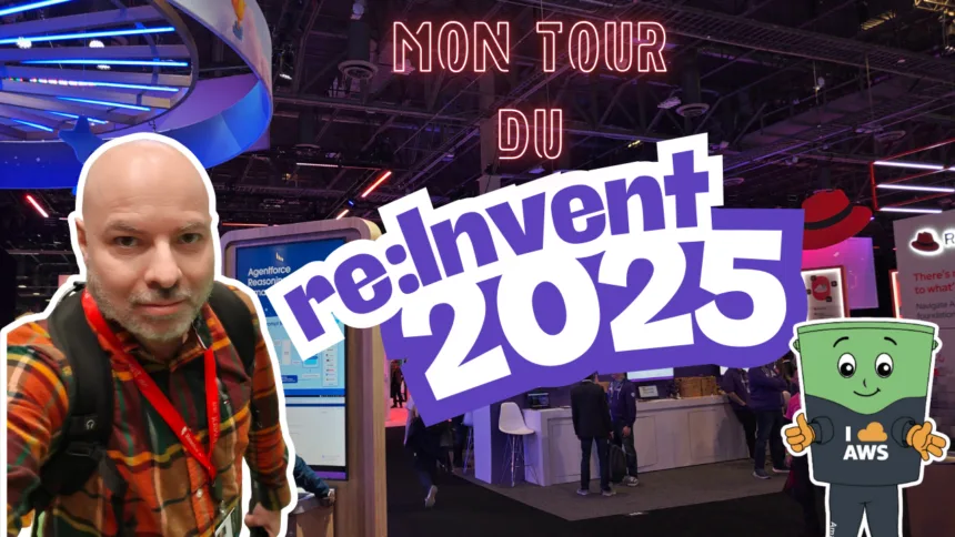 Mon tour du AWS re:Invent 2025 – MinuteTech